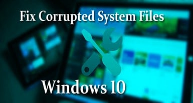 fix corrupted files on windows 10