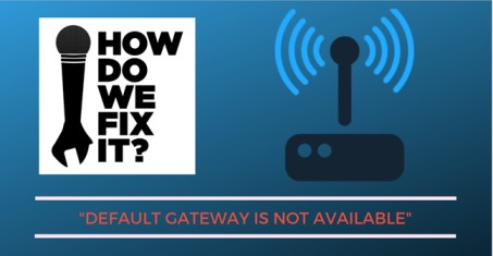 how to fix default gateway not available error