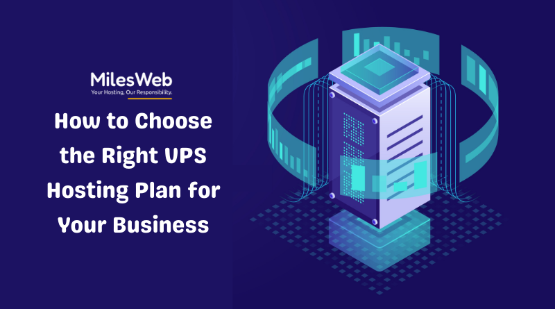 How to Choose the Right VPS Hosting Plan for Your Business